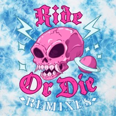 Ride Or Die Remixes