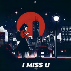 I MISS U [UNSR 275]