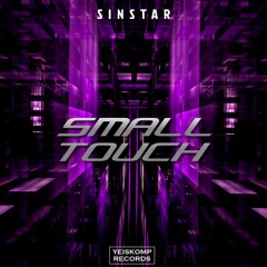 SinStar - Small Touch (Original Mix)