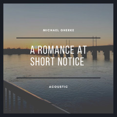 A Romance at short Notice Acoustic
