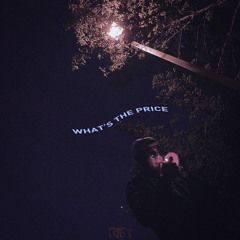 WHAT’S THE PRICE (prod. Connor Queenin)