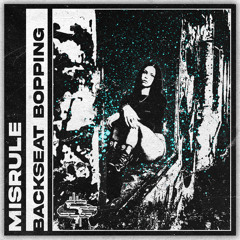 MISRULE - BACKSEAT BOPPING