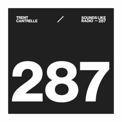 TRENT CANTRELLE - SOUNDS LIKE RADIO SLR287