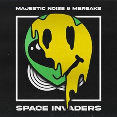 Majestic Noise & Mbreaks - Space Invaders (Original Mix)