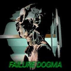 Failure Dogma - Ancorato Agli Abissi