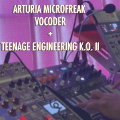 Arturia Microfreak Vocoder + Teenage Engineering K.O. II