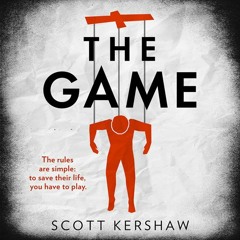 THE GAME, By Scott Kershaw, Read by Ethan Kelly