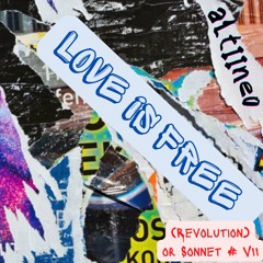 LOVE IS FREE (REVOLUTION) Or Sonnet # VII FREE DOWNLOAD