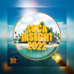 SOCA INSIGHT (A 2022 SOCA MIX)