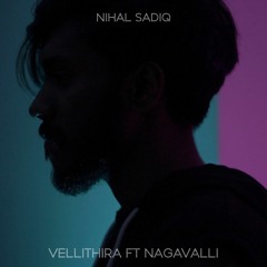 Vellithira ft Nagavalli