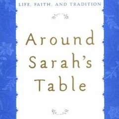 Read EPUB ✅ Around Sarah's Table: Ten Hasidic Women Share Their Stories of Life, Fait