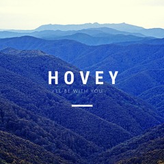 Hovey - I'll Be With You