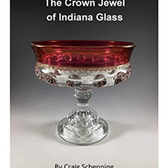 [View] EBOOK 📧 The Crown Jewel of Indiana Glass (The Collector's Encyclopedia of Ind