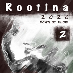 Rootina (2) - Down By Flow 11 - 20