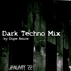 Dark Techno Mix 2022 January By Dope Amine