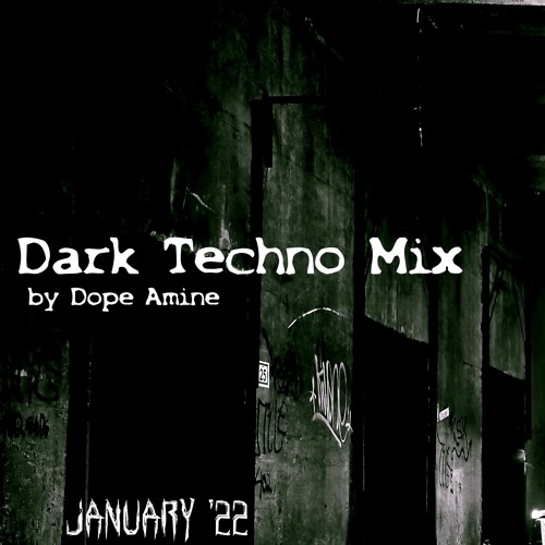 Dark Techno Mix 2022 January By Dope Amine