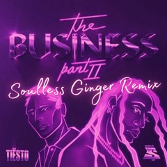 Tiesto & Ty Dolla Sign - The Business Pt. II [Soulless Ginger Remix]