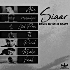 Sigar (Vinak Putak Khalse Aliz Hiphopologist Godpoori Tk)