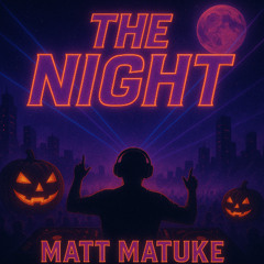 Matt Matuke - THE NIGHT