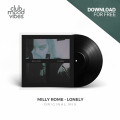 FREE DOWNLOAD: Milly Rome - Lonely (Original Mix) [CMVF064]
