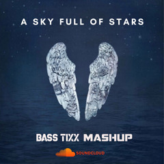 A Sky Full Of Stars (Bass Tixx Mashup)