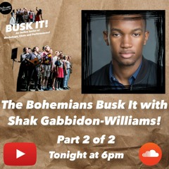 Episode 6 - Part 2  - The Bohemians Busk It with Shak Gabbidon-Williams
