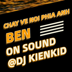 Chạy Về Nơi Phía Anh - Ben