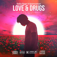 Love & Drugs Dolla $ygn x Spenceman