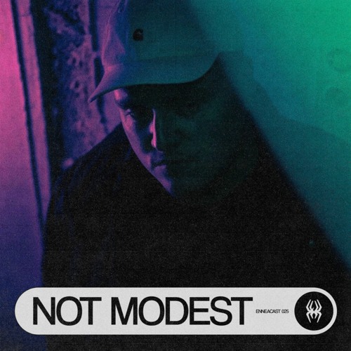 ENNEACAST [EC025] - NOT MODEST