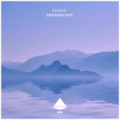 Dekkai - Dreamscape [Asra]