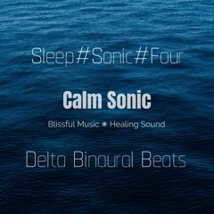 Sleep#Sonic#Four - Nature Sounds with Delta Binaural Beats - Sound Bath for Blissful Sleep