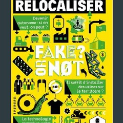 Read ebook [PDF] ✨ Relocaliser, Fake or not ? Penser la relocalisation de la production en France