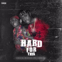 CHICO WAVEY X SENSEI - Hard For This