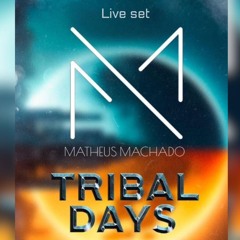 MATHEUS MACHADO - TRIBAL DAYS - LIVE SET