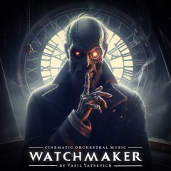 Watchmaker - Orchestral Cinematic Dark Trailer | Epic Fantasy Tense Background | Royalty Free Music