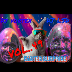 DJ VORTEX DJ LSD VOL.49 Easter Surprise