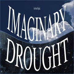 Imaginary Drought