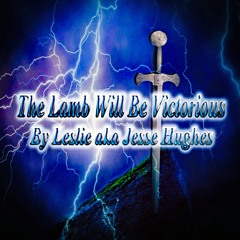 The Lamb Will Be Victorious Song Version