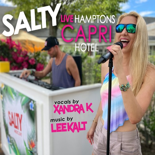 SALTY Live @ The Capri Hotel - Hamptons, NY