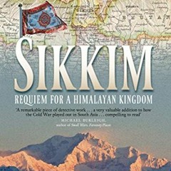 READ EPUB KINDLE PDF EBOOK Sikkim: Requiem for a Himalayan Kingdom by  Andrew Duff 📮