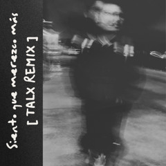SIENTO QUE MEREZCO MÁS [ TALX REMIX ] (HAPPY VALENTINE'S DAY ❤️‍🔥)