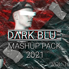 Dark Blue | Mashup Pack 2021 Vol. 1 | Free Download