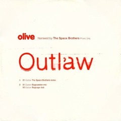 Olive - Outlaw (The Space Brothers remix)