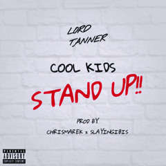 Cool Kids Stand Up (prod. itschrismarek x slayingibis)