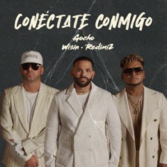 Gocho, Redimi2, Wisin - Conectate Conmigo