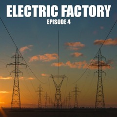 Electric Factory Episode 4 [Samewave Radio]