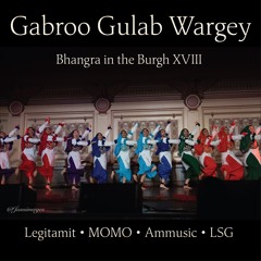 Gabroo Gulab Wargey @ Bhangra in the Burgh 2024 | 3rd Place | Legitamit x MOMO x Ammusic x LSG
