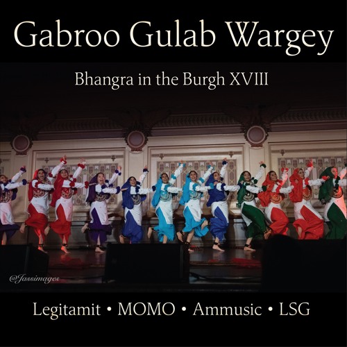 Gabroo Gulab Wargey @ Bhangra in the Burgh 2024 | 3rd Place | Legitamit x MOMO x Ammusic x LSG