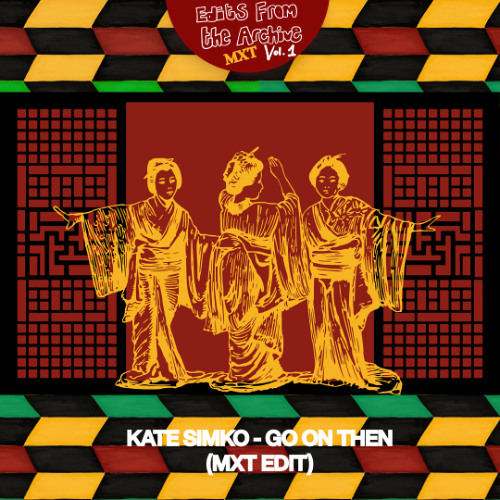 Kate Simko - Go On Then (MXT Edit)