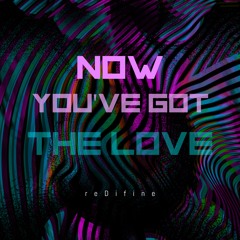 Now You've Got The Love (Radio Mix)